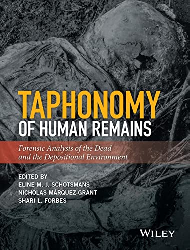 Taphonomy of Human Remains: Forensic Analysis of the Dead and the Depositional Environment von Wiley